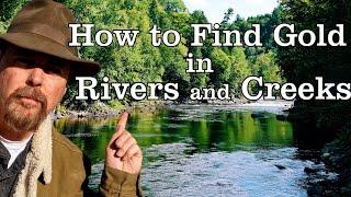 HOW TO FIND GOLD EVERY TIME IN ANY CREEK Jeff Williams