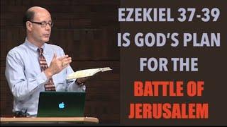 GOD HAS A PLAN FOR THE BATTLE OF JERUSALEM--EZEKIEL & HOW TO  START WATCHING THE NEWS PROPHETICALLY