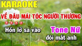 Về Đâu Mái Tóc Người Thương Karaoke Tone Nữ Nhạc Sống  Trọng Hiếu