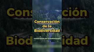 Conservación de la Biodiversidad  #Biodiverso