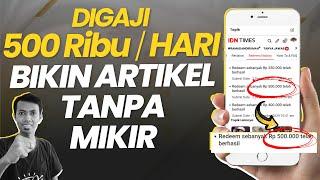 BUAT ARTIKEL TANPA MIKIR Digaji 500.000 Perhari Tanpa Skill  Cara Hasilkan Uang dari Menulis