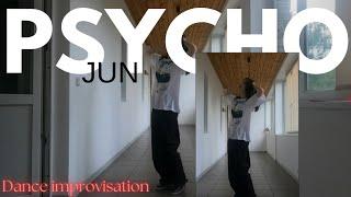 JUN Psycho  DANCE IMPROVISATION by Di디