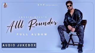 Alll Rounder Full Album Jassie Gill  Jukebox  Latest Punjabi Songs 2022