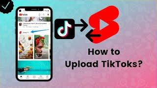 How to Upload TikTok to YouTube Shorts? - Shorts Tips