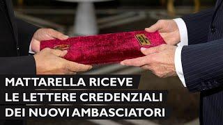 Mattarella riceve le lettere credenziali dei nuovi Ambasciatori
