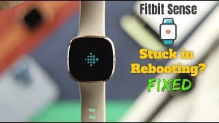 Fitbit Sense Stuck on Fitbit Logo? Rebooting Loop Fixed