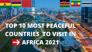 Top 10 Safest Countries to Visit In AfricaGlobal Peace Index 2021