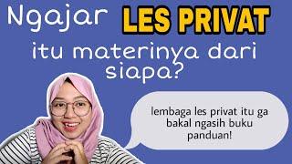 BINGUNG KALO NGAJAR LES PRIVAT MATERINYA DARI MANA? ADA BUKU PAKET? ATAU APA?  PANDUAN GURU LES