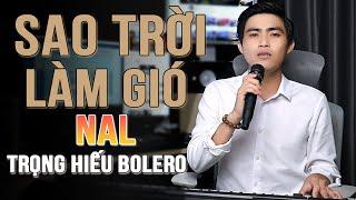 SAO TRỜI LÀM GIÓ - NAL  COVER - TRỌNG HIẾU BOLERO