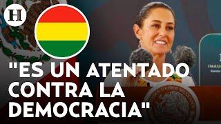Claudia Sheinbaum condena el golpe de Estado en Bolivia se solidariza con presidente Luis Arce
