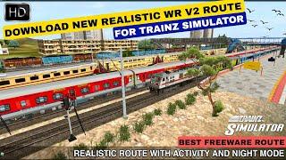 #DOWNLOAD NEW REALISTIC WR V2 ROUTE FOR TRAINZ SIMULATOR WITH HEAVY TRAFFIC ACTIVITY AND NIGHT MODE