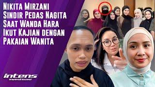 Nikita Sindir Nagita Slavina Karena Tidak Tegur Wanda Hara  Intens Investigasi  Eps 4047