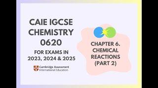 6. Chemical Reactions Part 2 Cambridge IGCSE Chemistry 0620 for 2023 2024 & 2025