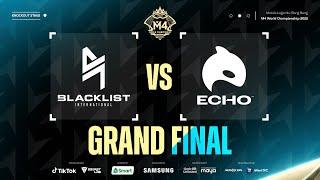 FIL M4 Grand Finals - BLCK vs  ECHO Game 1