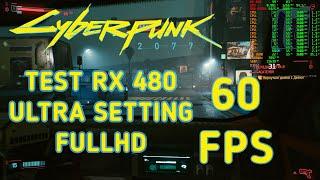 Cyberpunk 2077  RX 480 8GB test Ultra Setting + Ryzen 5 3600+ 16 gb 3600Mhz rx 580 570 amd radeon