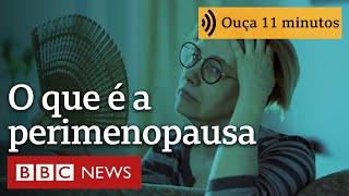 O que é a perimenopausa e o que acontece com as mulheres quando esse processo começa