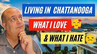 Living in Chattanooga - What I LOVE and what I HATE