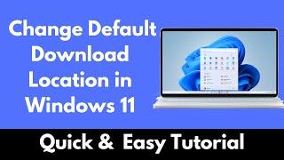 How to Change Default Download Location in Windows 11