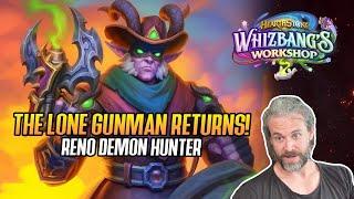 Hearthstone The Lone Gunman Returns Reno Demon Hunter