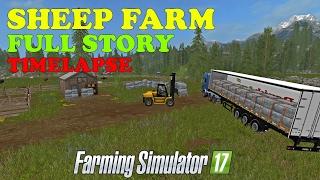 Farming Simulator 2017 Mods SHEEP FARM  FULL STORY TIMELAPSE