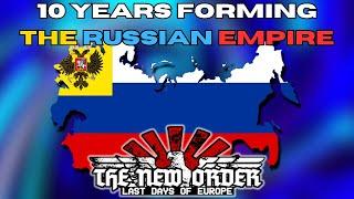 I Spent 10 Years Forming the Russian Empire in The New Order