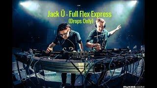 Jack Ü - Full Flex Express - Full Set Toronto ON   Drops Only 