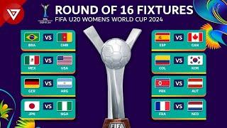  Round of 16 FIFA U20 Womens World Cup 2024 Match Fixtures & Schedule