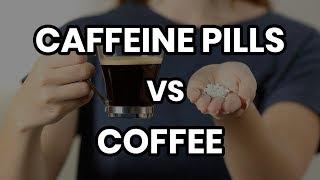 Caffeine Pills vs Coffee Whats the difference?