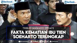 Fakta Kematian Ibu Tien Soeharto Terungkap Dulu Simpang Siur Tertembak oleh Tommy dan Bambang