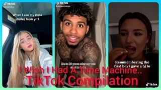 I Wish I Had A Time Machine... NEW 2022 TikTok Compilation