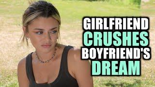 Girlfriend CRUSHES Boyfriends Dream BIG MISTAKE