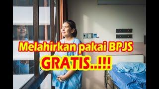 MELAHIRKAN PAKAI BPJS GRATIS  APA SAJA PERSYARATANNYA ??