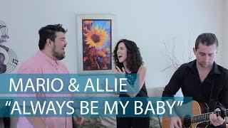 Always Be My Baby - Mariah Carey Cover by Mario Jose & Allie Feder