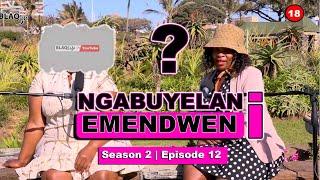 Yangala indoda yathi ngalotsholwa abazali  NGABUYELANI EMENDWENI  S2-EP12