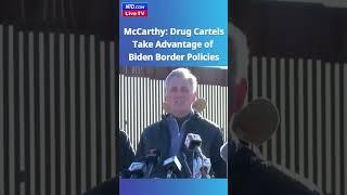 McCarthy Drug Cartels Take Advantage of Biden Border Policies - NTD Live