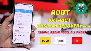 Root Xiaomi Redmi and Poco Phones Without Custom Recovery TWRP Ft. Xiaomi 11 Lite NE 5G