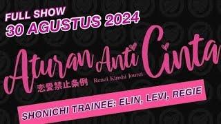 FULL SHOW  ATURAN ANTI CINTA JKT48  30 AGSUTUS 2024