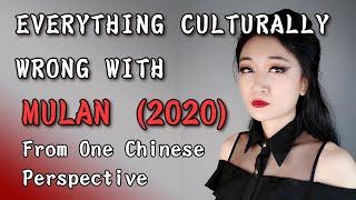 EVERYTHING CULTURALLY WRONG WITH MULAN 2020 And How They Couldve Been Fixed