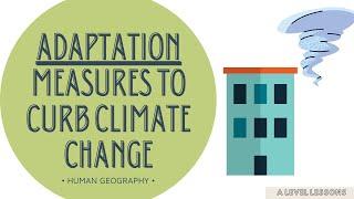 The BEST Adaptation Strategies to curb Climate Change  A Level Geography 2024