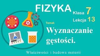 Fizyka Klasa 7 Lekcja 13 Wyznaczanie gęstości.