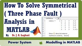 How To Solve Symmetrical Fault Three Phase Fault Analysis in MATLAB?  Dr. J. A. Laghari