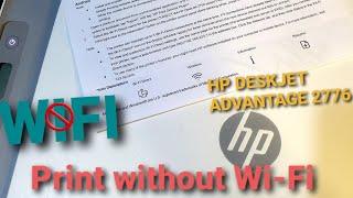 How to use the HP DESKJET INK ADVANTAGE 2776 printer without WIFI CONNECTION ■ WIFI DIRECT