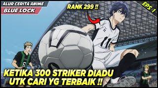 KETIKA STRIKER CUPU BERSAING DENGAN 300 PENYERANG LAINNYA UTK JADI YG TERBAIK‼️ Alur Cerita Anime