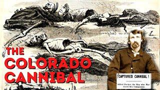 Real Horror The Colorado Cannibal - Alferd Packer
