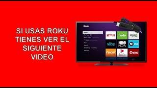 SI USAS ROKU TIENES QUE VER EL SIGUIENTE VIDEO