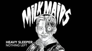 Milk Maids - Heavy Sleeper - 2013