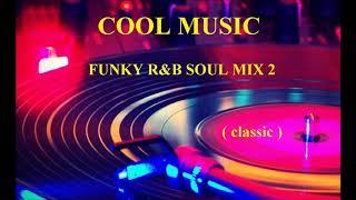 FUNKY R&B SOUL MIX 2  classic