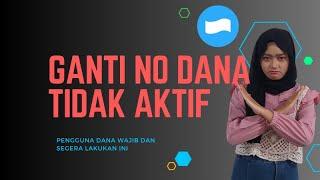 Cara menganti nomor akun dana yg sudah tidak aktif lago mudah dan cepat