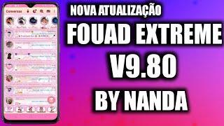  SAIU NOVA ATUALIZAÇÃO FOUAD EXTREME V9.80 BY NANDA 2023