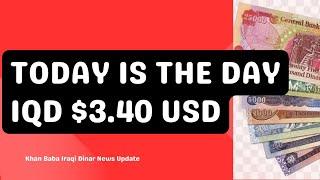 Iraqi Dinar Today is the Day IQD $3.40 USD News Update Dinar IQD Iraqi Dinar New Rate